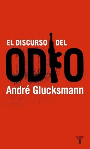 DISCURSO DEL ODIO, EL (PENSAMIENTO) | 9788430605842 | GLUCKSMANN, ANDRE | Llibreria Aqualata | Comprar llibres en català i castellà online | Comprar llibres Igualada