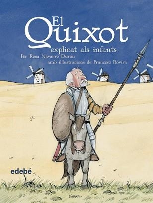 QUIXOT EXPLICAT ALS INFANTS, EL | 9788423673865 | NAVARRO, ROSA (ILUS) | Llibreria Aqualata | Comprar llibres en català i castellà online | Comprar llibres Igualada