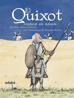 QUIXOT EXPLICAT ALS INFANTS, EL | 9788423673865 | NAVARRO, ROSA (ILUS) | Llibreria Aqualata | Comprar libros en catalán y castellano online | Comprar libros Igualada