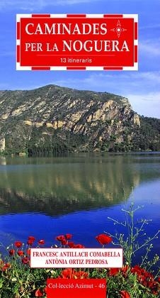 CAMINADES PER LA NOGUERA : 13 ITINERARIS (AZIMUT 46) | 9788496035218 | ANTILLACH COMABELLA, FRANCESC (AZIMUT 46) | Llibreria Aqualata | Comprar llibres en català i castellà online | Comprar llibres Igualada