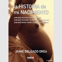 HISTORIA DE MI NACIMIENTO, LA ¿PORQUE NACEMOS DONDE NACEMOS | 9788495590268 | DELGADO OREA, JAIME | Llibreria Aqualata | Comprar libros en catalán y castellano online | Comprar libros Igualada