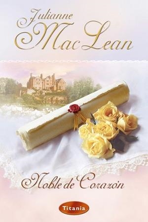 NOBLE DE CORAZON (ROMANTICA) | 9788495752765 | MACLEAN, JULIANNE | Llibreria Aqualata | Comprar libros en catalán y castellano online | Comprar libros Igualada