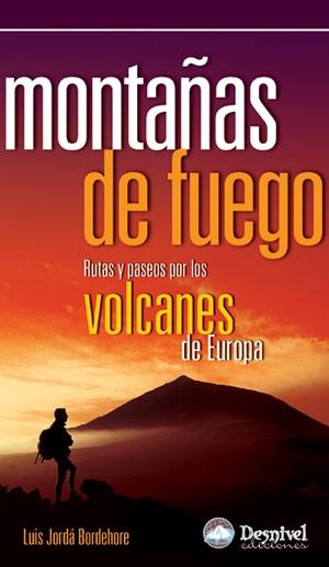 MONTAÑAS DE FUEGO: RUTAS Y PASOS POR LOS VOLCANES DE EUROPA | 9788496192751 | JORDA BORDEHORE, LUIS | Llibreria Aqualata | Comprar libros en catalán y castellano online | Comprar libros Igualada
