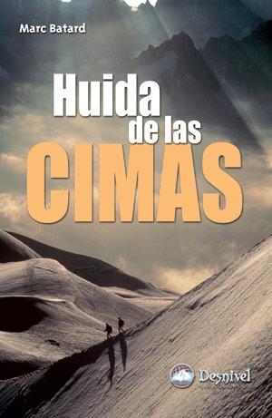 HUIDA DE LAS CIMAS | 9788496192737 | BATARD, MARC | Llibreria Aqualata | Comprar libros en catalán y castellano online | Comprar libros Igualada