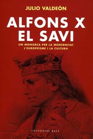 ALFONSO X EL SAVI (HISTORICA 10) | 9788485031498 | VALDEON, JULIO | Llibreria Aqualata | Comprar libros en catalán y castellano online | Comprar libros Igualada