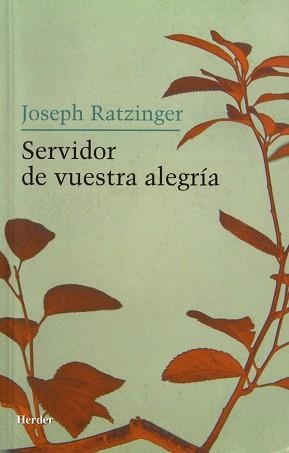 SERVIDOR DE VUESTRA ALEGRIA | 9788425424335 | RATZINGER, JOSEPH | Llibreria Aqualata | Comprar libros en catalán y castellano online | Comprar libros Igualada