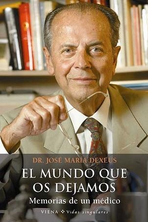 MUNDO QUE OS DEJAMOS, EL (VIDAS SINGULARES 2) | 9788483303238 | DEXEUS, DR. JOSEP MARIA | Llibreria Aqualata | Comprar libros en catalán y castellano online | Comprar libros Igualada