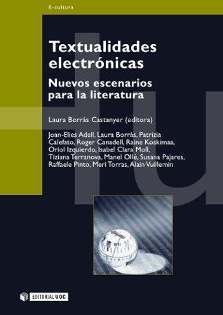 TEXTUALIDADES ELECTRONICAS. NUEVOS ESCENARIOS PARA LA LITERA | 9788497882156 | BORRAS CASTANYER, LAURA (EDITORA) | Llibreria Aqualata | Comprar libros en catalán y castellano online | Comprar libros Igualada