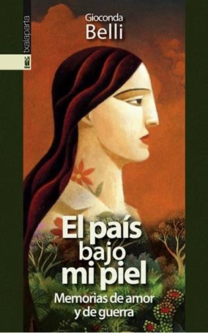 PAIS BAJO MI PIEL, EL. MEMORIAS DE AMOR Y GUERRA (GEBARA) | 9788481363982 | BELLI, GIOCONDA | Llibreria Aqualata | Comprar libros en catalán y castellano online | Comprar libros Igualada