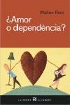 AMOR O DEPENDENCIA ? (LLIBRES A L'ABAST 395) | 9788429756487 | RISO, WALTER | Llibreria Aqualata | Comprar libros en catalán y castellano online | Comprar libros Igualada