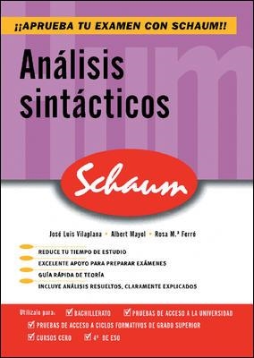 ANALISIS SINTACTICOS. SCHAUM APRUEBA TU EXAMEN | 9788448198626 | VILAPLANA, JOSE LUIS / MAYOL, ALBERT / FERRE, ROSA | Llibreria Aqualata | Comprar llibres en català i castellà online | Comprar llibres Igualada