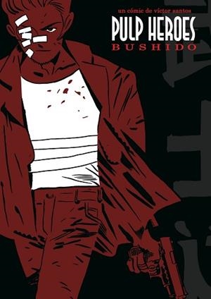 PULP HEROES BUSHIDO | 9788495825643 | SANTOS, VICTOR | Llibreria Aqualata | Comprar libros en catalán y castellano online | Comprar libros Igualada