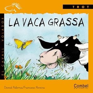 VACA GRASSA, LA (CAVALL VOLADOR, TROT) MANUSCRITA | 9788478644070 | PALOMA, DAVID | Llibreria Aqualata | Comprar libros en catalán y castellano online | Comprar libros Igualada