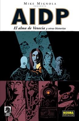 AIDP, EL ALMA DE VENECIA Y OTRAS HISTORIAS | 9788496415799 | MIGNOLA, MIKE | Llibreria Aqualata | Comprar llibres en català i castellà online | Comprar llibres Igualada