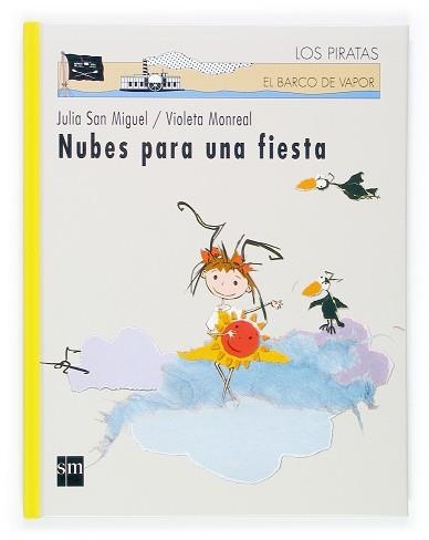 NUBES PARA UNA FIESTA (LOS PIRATAS) | 9788434841505 | SAN MIGUEL, JULIA / MONREAL, VIOLETA | Llibreria Aqualata | Comprar libros en catalán y castellano online | Comprar libros Igualada