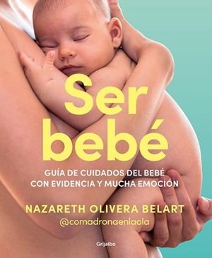 SER BEBÉ | 9788425365157 | OLIVERA BELART, NAZARETH (@COMADRONAENLAOLA) | Llibreria Aqualata | Comprar libros en catalán y castellano online | Comprar libros Igualada