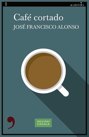 CAFÉ CORTADO | 9788419615527 | ALONSO, JOSÉ FRANCISCO | Llibreria Aqualata | Comprar libros en catalán y castellano online | Comprar libros Igualada