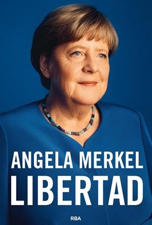 LIBERTAD | 9788491872849 | MERKEL, ANGELA / BAUMANN, BEATE | Llibreria Aqualata | Comprar libros en catalán y castellano online | Comprar libros Igualada
