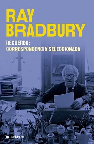 RECUERDO: CORRESPONDENCIA SELECCIONADA DE RAY BRADBURY | 9788445017302 | BRADBURY, RAY | Llibreria Aqualata | Comprar libros en catalán y castellano online | Comprar libros Igualada