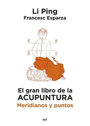 GRAN LIBRO DE LA ACUPUNTURA, EL | 9788427053182 | PING, LI / ESPARZA, FRANCESC | Llibreria Aqualata | Comprar libros en catalán y castellano online | Comprar libros Igualada