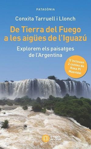 DE TIERRA DEL FUEGO A LES AIGUES DE L'IGUAZÚ | 9788412876352 | TARRUELL, CONXITA | Llibreria Aqualata | Comprar llibres en català i castellà online | Comprar llibres Igualada
