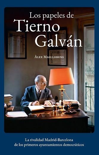 PAPELES DE TIERNO GALVÁN, LOS | 9788491565970 | MASLLORENS, ÀLEX | Llibreria Aqualata | Comprar libros en catalán y castellano online | Comprar libros Igualada