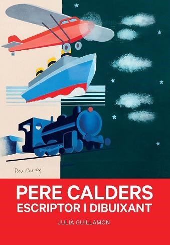 PERE CALDERS. ESCRIPTOR I DIBUIXANT | 9788491566052 | GUILLAMON, JULIÀ | Llibreria Aqualata | Comprar llibres en català i castellà online | Comprar llibres Igualada