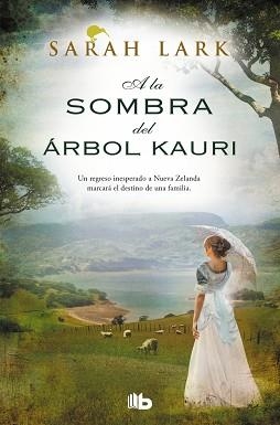 A LA SOMBRA DEL ÁRBOL KAURI (TRILOGÍA DEL ÁRBOL KAURI 2) | 9788410381551 | LARK, SARAH | Llibreria Aqualata | Comprar llibres en català i castellà online | Comprar llibres Igualada