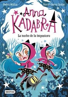 ANNA KADABRA 15. LA NOCHE DE LA IMPOSTORA | 9788408297901 | MAÑAS, PEDRO / SIERRA LISTÓN, DAVID | Llibreria Aqualata | Comprar libros en catalán y castellano online | Comprar libros Igualada