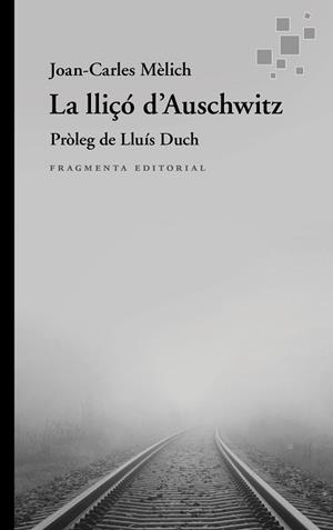 LLIÇÓ D’AUSCHWITZ, LA | 9788410188952 | MÈLICH SANGRÀ, JOAN-CARLES | Llibreria Aqualata | Comprar libros en catalán y castellano online | Comprar libros Igualada