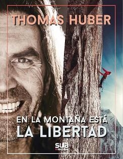 EN LA MONTAÑA ESTA LA LIBERTAD | 9788482169026 | HUBER, THOMAS | Llibreria Aqualata | Comprar libros en catalán y castellano online | Comprar libros Igualada