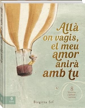 ALLÀ ON VAGIS, EL MEU AMOR ANIRÀ AMB TU | 9788419913524 | SIF, BIRGITTA | Llibreria Aqualata | Comprar libros en catalán y castellano online | Comprar libros Igualada