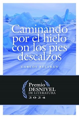 CAMINANDO POR EL HIELO CON LOS PIES DESCALZOS | 9788498296914 | BELTRÁN CASTILLÓN, CARLOS TOMÁS | Llibreria Aqualata | Comprar libros en catalán y castellano online | Comprar libros Igualada