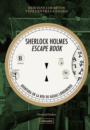 SHERLOCK HOLMES ESCAPE BOOK. AVENTURA EN LA RED DE AGUAS LONDINENSE | 9788412945409 | SACKER, ORMOND | Llibreria Aqualata | Comprar libros en catalán y castellano online | Comprar libros Igualada