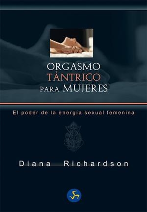 ORGASMO TÁNTRICO PARA MUJERES | 9788415887188 | RICHARDSON, DIANA | Llibreria Aqualata | Comprar libros en catalán y castellano online | Comprar libros Igualada