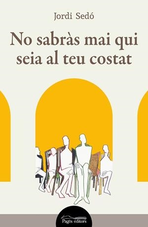 NO SABRÀS MAI QUI SEIA AL TEU COSTAT | 9788413035871 | SEDÓ, JORDI | Llibreria Aqualata | Comprar llibres en català i castellà online | Comprar llibres Igualada