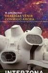 DEBERÍAS VENIR CONMIGO AHORA | 9789877900453 | HARRISON, M JOHN | Llibreria Aqualata | Comprar llibres en català i castellà online | Comprar llibres Igualada