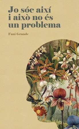 JO SÓC AIXÍ I AIXÒ NO ÉS UN PROBLEMA | 9788461798261 | GRANDE SERRANO, FANI | Llibreria Aqualata | Comprar libros en catalán y castellano online | Comprar libros Igualada