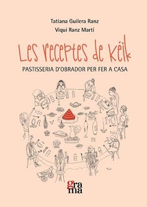 RECEPTES DE KÉIK, LES | 9788412926422 | GUILERA RANZ, TATIANA / RANZ MARTÍ, VIQUI | Llibreria Aqualata | Comprar libros en catalán y castellano online | Comprar libros Igualada