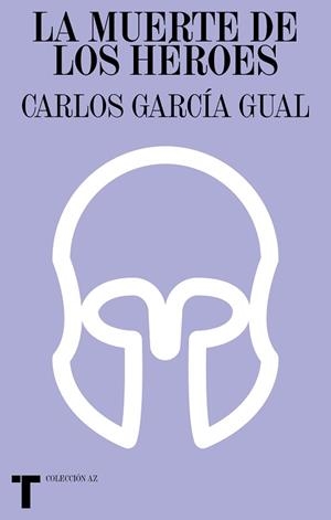 MUERTE DE LOS HÉROES, LA | 9788418428203 | GARCIA GUAL, CARLOS | Llibreria Aqualata | Comprar libros en catalán y castellano online | Comprar libros Igualada