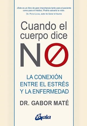 CUANDO EL CUERPO DICE "NO" | 9788484458296 | MATÉ, GABOR | Llibreria Aqualata | Comprar libros en catalán y castellano online | Comprar libros Igualada