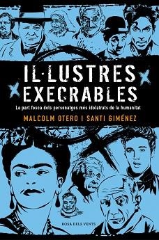 IL·LUSTRES EXECRABLES | 9788416930722 | OTERO, MALCOLM/GIMÉNEZ, SANTI | Llibreria Aqualata | Comprar llibres en català i castellà online | Comprar llibres Igualada