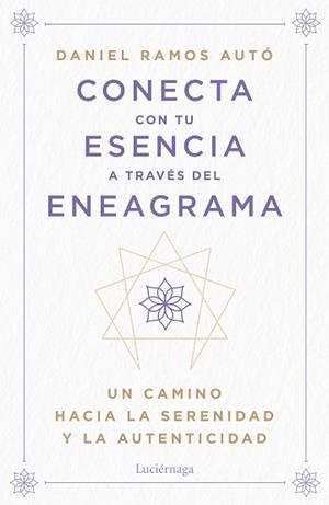 CONECTA CON TU ESENCIA A TRAVÉS DEL ENEAGRAMA | 9788419996442 | RAMOS AUTÓ, DANIEL | Llibreria Aqualata | Comprar libros en catalán y castellano online | Comprar libros Igualada