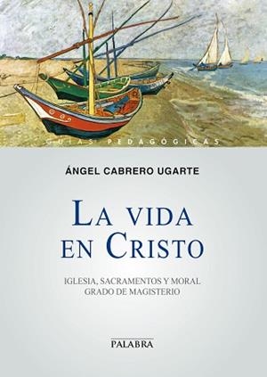 VIDA EN CRISTO, LA | 9788498407358 | CABRERO UGARTE, ÁNGEL | Llibreria Aqualata | Comprar libros en catalán y castellano online | Comprar libros Igualada