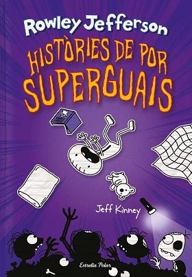DIARI DEL ROWLEY 3. HISTÒRIES DE POR SUPERGUAIS | 9788418444494 | KINNEY, JEFF | Llibreria Aqualata | Comprar llibres en català i castellà online | Comprar llibres Igualada