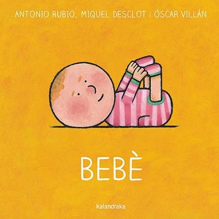 BEBÉ | 9788418558528 | RUBIO HERRERO, ANTONIO / DESCLOT, MIQUEL | Llibreria Aqualata | Comprar libros en catalán y castellano online | Comprar libros Igualada