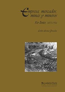 EMPRESA, MERCADOS, MINA Y MINEROS : RIO TINTO, 1873-1936 | 9788495089397 | ARENAS POSADAS, CARLOS | Llibreria Aqualata | Comprar libros en catalán y castellano online | Comprar libros Igualada