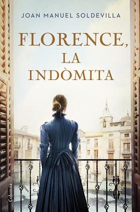 FLORENCE, LA INDÒMITA | 9788466432818 | SOLDEVILLA ALBERTÍ, JOAN MANUEL | Llibreria Aqualata | Comprar libros en catalán y castellano online | Comprar libros Igualada