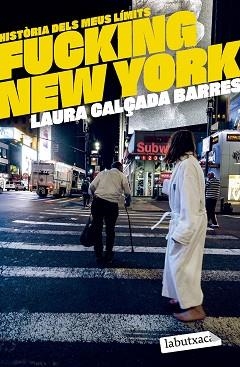 FUCKING NEW YORK | 9788419971630 | CALÇADA BARRES, LAURA | Llibreria Aqualata | Comprar libros en catalán y castellano online | Comprar libros Igualada