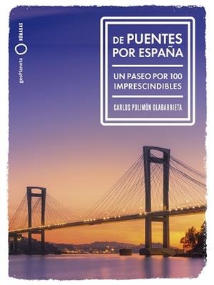 DE PUENTES POR ESPAÑA | 9788408291992 | POLIMÓN, CARLOS | Llibreria Aqualata | Comprar llibres en català i castellà online | Comprar llibres Igualada